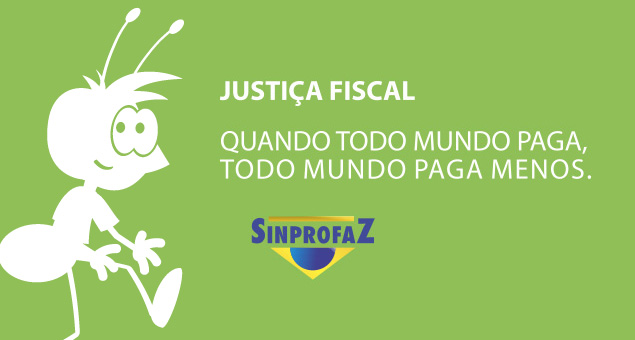 Justiça Fiscal - Quanto todo mundo paga, todo mundo paga menos